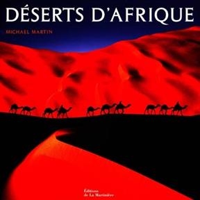 D&eacute;serts d'Afrique - Michael (1963-....) Martin