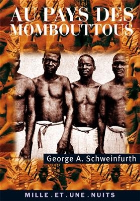 Au pays des Mombouttous - Georg August Schweinfurth