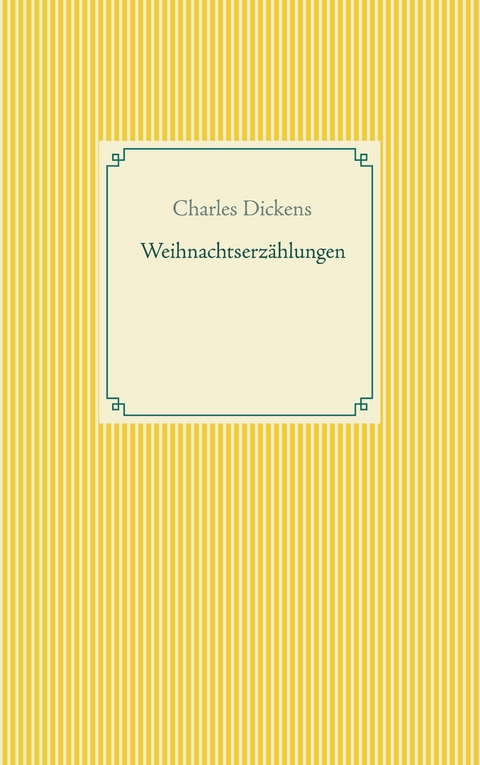 Weihnachtserz&auml;hlungen - Charles Dickens