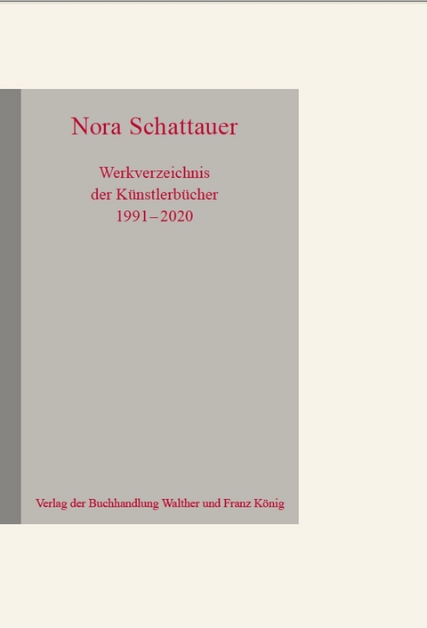 Nora Schattauer. Werkverzeichnis K&uuml;nstlerb&uuml;cher 1991 - 2020 - 