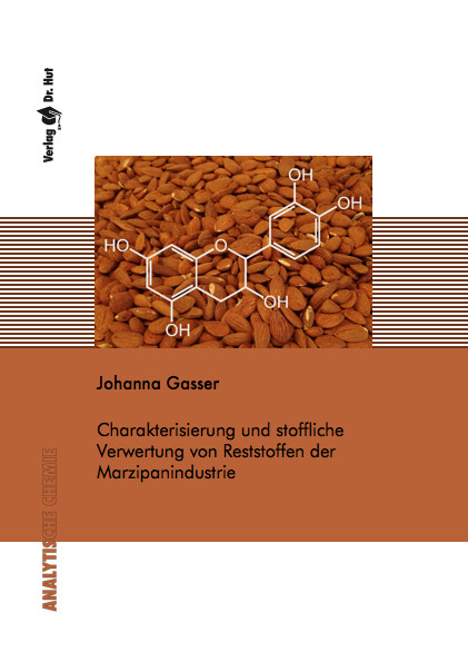 Charakterisierung und stoffliche Verwertung von Reststoffen der Marzipanindustrie - Johanna Gasser