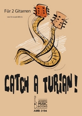 Catch a Turian. F&uuml;r 2 Gitarren - 