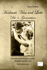 Hochmut, Hass und Liebe: Die 1. Generation - Dieter Kleffner