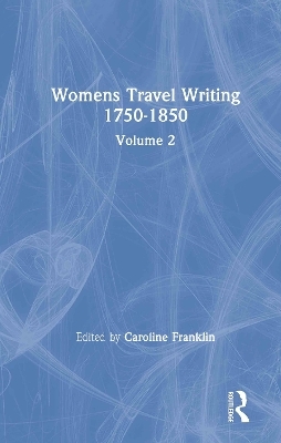 Womens Travel Writing 1750-1850 - 