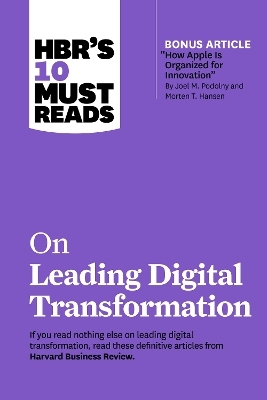 HBR's 10 Must Reads on Leading Digital Transformation -  Harvard Business Review, Michael E. Porter, Rita Gunther McGrath, Thomas H. Davenport, Marco Iansiti