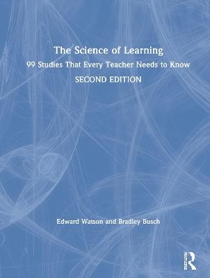 The Science of Learning - Edward Watson, Bradley Busch