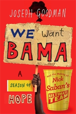 We Want 'Bama! - Joe Goodman
