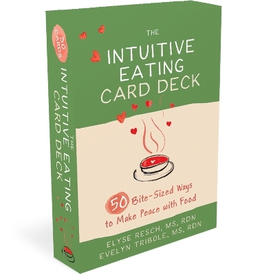 The Intuitive Eating Card Deck - Elyse Resch, Evelyn Tribole