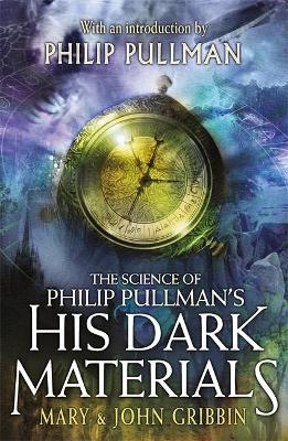 The Science of Philip Pullman's His Dark Materials - John Gribbin, Mary Gribbin