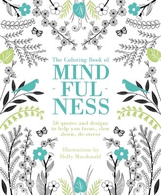 Coloring Book of Mindfulness - Holly MacDonald