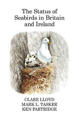 Status of Seabirds in Britain and Ireland -  Clare Lloyd,  Ken Partridge,  Mark L. Tasker
