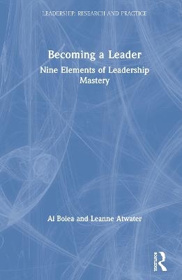 Becoming a Leader - Al Bolea, Leanne Atwater