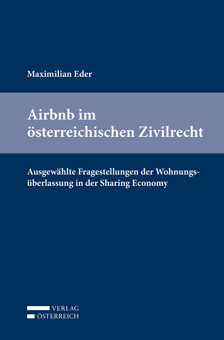 Airbnb im &ouml;sterreichischen Zivilrecht - Maximilian Eder