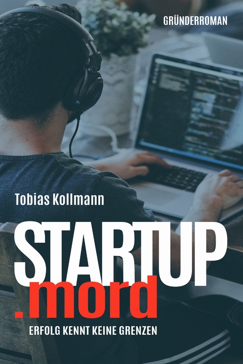 STARTUP.mord - Tobias Kollmann