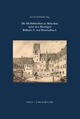 Zeitschrift f&uuml;r bayerische Landesgeschichte. Beihefte / Die Hofbibliothek zu M&uuml;nchen unter Wilhelm V. und Maximilian I. - 