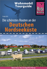 Reise Know-How Wohnmobil-Tourguide Deutsche Nordseek&uuml;ste mit Hamburg und Bremen - Gaby G&ouml;lz