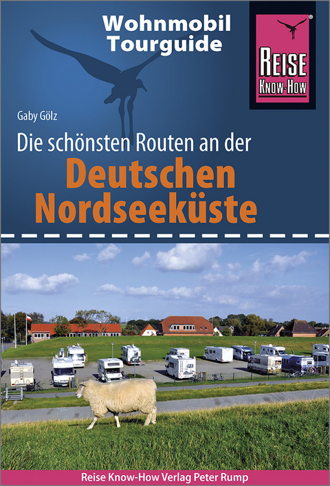 Reise Know-How Wohnmobil-Tourguide Deutsche Nordseek&uuml;ste mit Hamburg und Bremen - Gaby G&ouml;lz