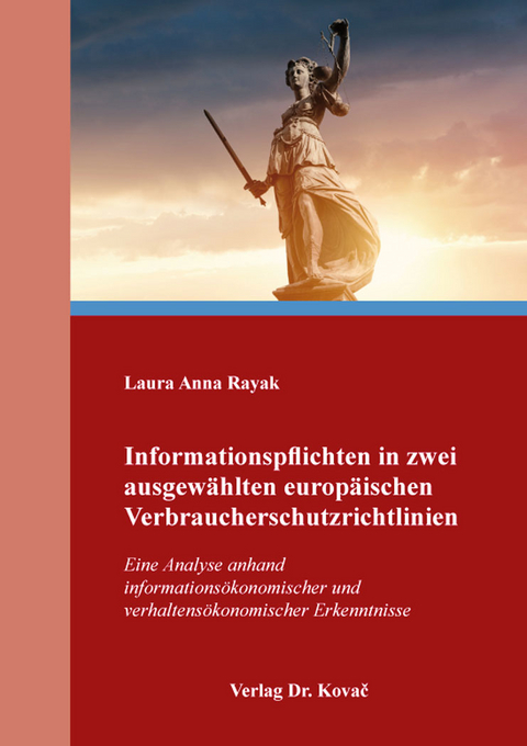 Informationspflichten in zwei ausgew&auml;hlten europ&auml;ischen Verbraucherschutzrichtlinien - Laura Anna Rayak
