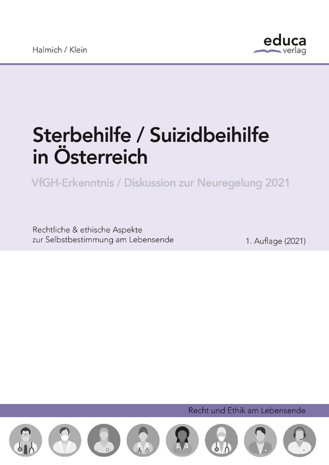 Sterbehilfe / Suizidbeihilfe in &Ouml;sterreich - Michael Halmich, Andreas Klein