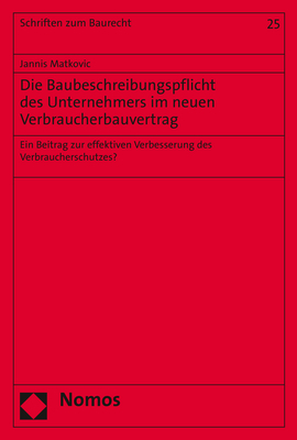 Die Baubeschreibungspflicht des Unternehmers im neuen Verbraucherbauvertrag - Jannis Matkovic
