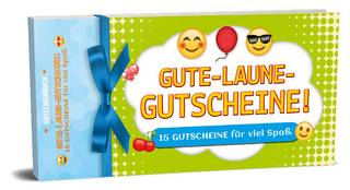 Gute-Laune-Gutscheine! - 15 Gutscheine für viel Spaß
