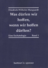 Was d&uuml;rfen wir hoffen, wenn wir hoffen d&uuml;rften? - Friedrich-Wilhelm Marquardt