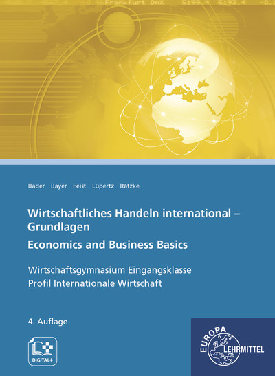 Wirtschaftliches Handeln international - Grundlagen - Stefan Bader, Ulrich Bayer, Theo Feist, Viktor L&uuml;pertz, Elena R&auml;tzke
