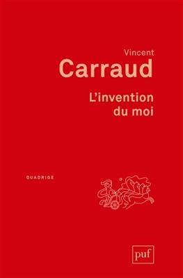 L'invention du moi - Vincent Carraud
