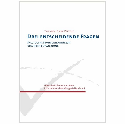 Drei entscheidende Fragen - Theodor Dierk Petzold
