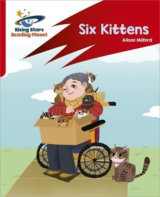 Reading Planet: Rocket Phonics &ndash; Target Practice &ndash; Six Kittens &ndash; Red A - Alison Milford