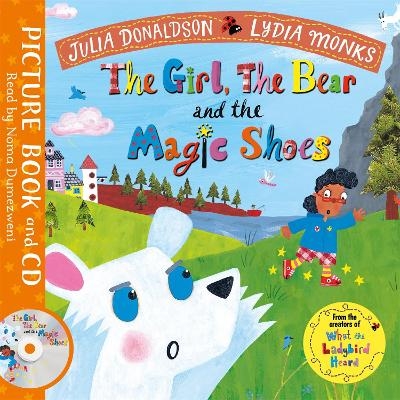 The Girl, the Bear and the Magic Shoes - Julia Donaldson