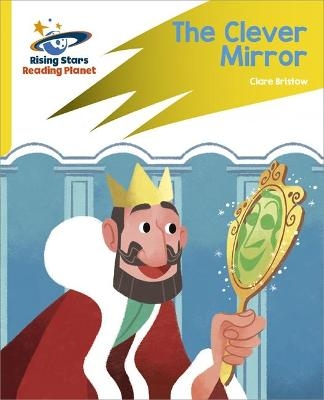 Reading Planet: Rocket Phonics &ndash; Target Practice &ndash; The Clever Mirror &ndash; Yellow - Clare Bristow