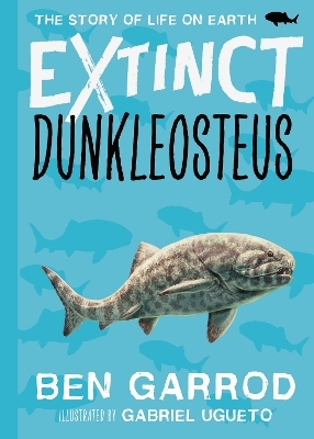 Dunkleosteus - Ben Garrod