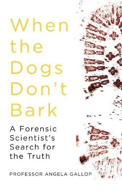 When the Dogs Don't Bark - Professor Angela Gallop