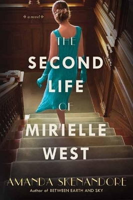 The Second Life of Mirielle West - Amanda Skenandore