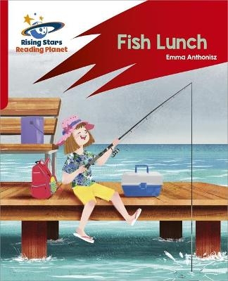 Reading Planet: Rocket Phonics &ndash; Target Practice &ndash; Fish Lunch &ndash; Red B - Emma Anthonisz