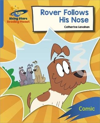 Reading Planet: Rocket Phonics &ndash; Target Practice &ndash; Rover Follows His Nose &ndash; Blue - Catherine Lenahan