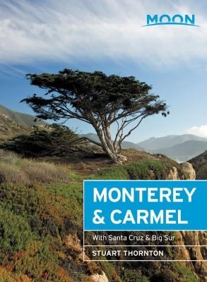 Moon Monterey & Carmel (Sixth Edition) - Stuart Thornton