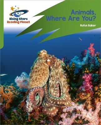 Reading Planet: Rocket Phonics &ndash; Target Practice &ndash; Animals, Where are you? &ndash; Green - Ruth Baker Leask