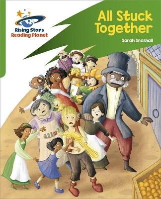 Reading Planet: Rocket Phonics &ndash; Target Practice &ndash; All Stuck Together &ndash; Green - Sarah Snashall