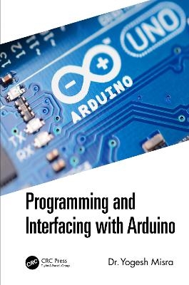 Programming and Interfacing with Arduino - Yogesh Misra