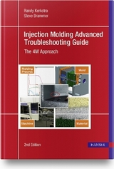 Injection Molding Advanced Troubleshooting Guide - Randy Kerkstra, Steve Brammer