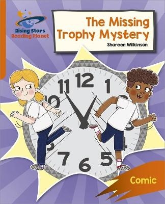 Reading Planet: Rocket Phonics &ndash; Target Practice &ndash; The Missing Trophy Mystery &ndash; Orange - Shareen Wilkinson
