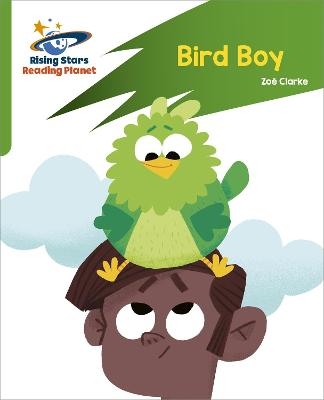 Reading Planet: Rocket Phonics &ndash; Target Practice &ndash; Bird Boy &ndash; Green - Zoe Clarke