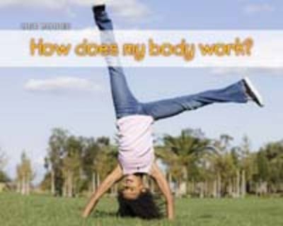 How Does My Body Work? -  Charlotte Guillain