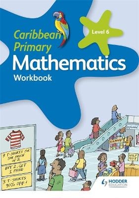 Caribbean Primary Mathematics Workbook 6 6th edition - Karen Morrison