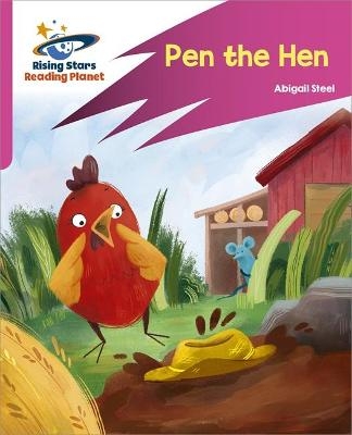 Reading Planet: Rocket Phonics &ndash; Target Practice &ndash; Pen the Hen &ndash; Pink B - Abigail Steel