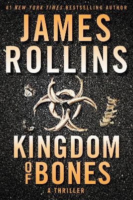 Kingdom of Bones: A Thriller - James Rollins
