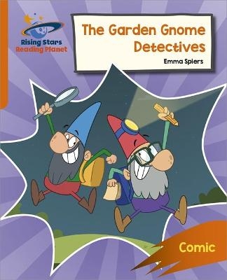Reading Planet: Rocket Phonics &ndash; Target Practice &ndash; The Garden Gnome Detectives &ndash; Orange - Emma Spiers