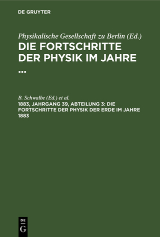 Die Fortschritte der Physik im Jahre ... / Die Fortschritte der Physik der Erde im Jahre 1883